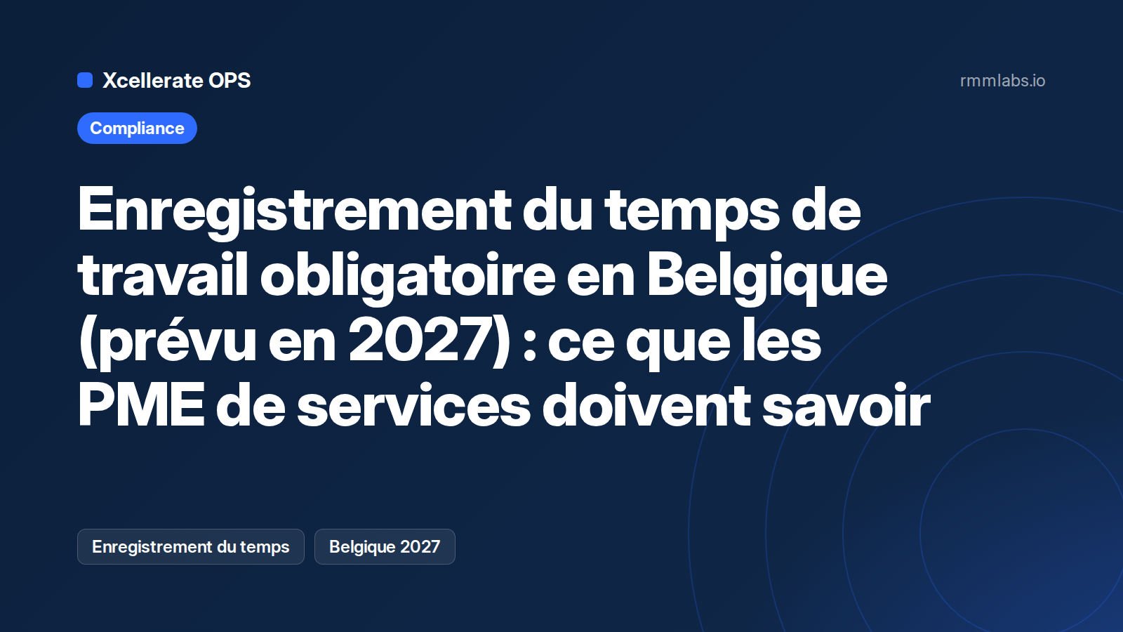 Enregistrement du temps de travail obligatoire en Belgique (prévu en 2027) : ce que les PME de services doivent savoir