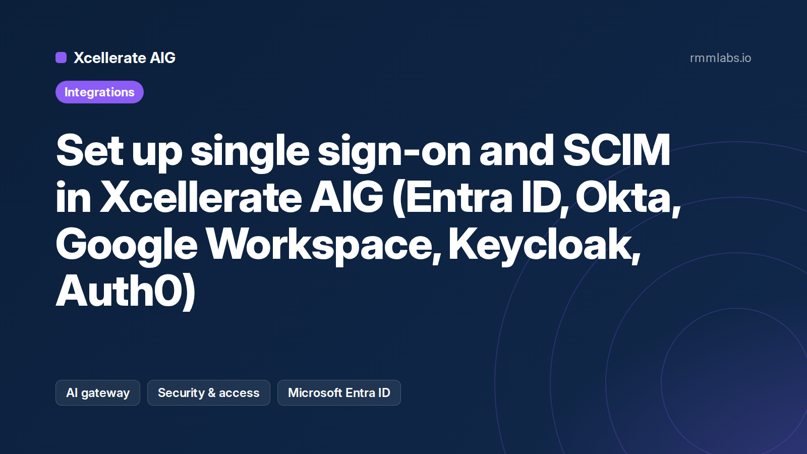 Set up single sign-on and SCIM in Xcellerate AIG (Entra ID, Okta, Google Workspace, Keycloak, Auth0)