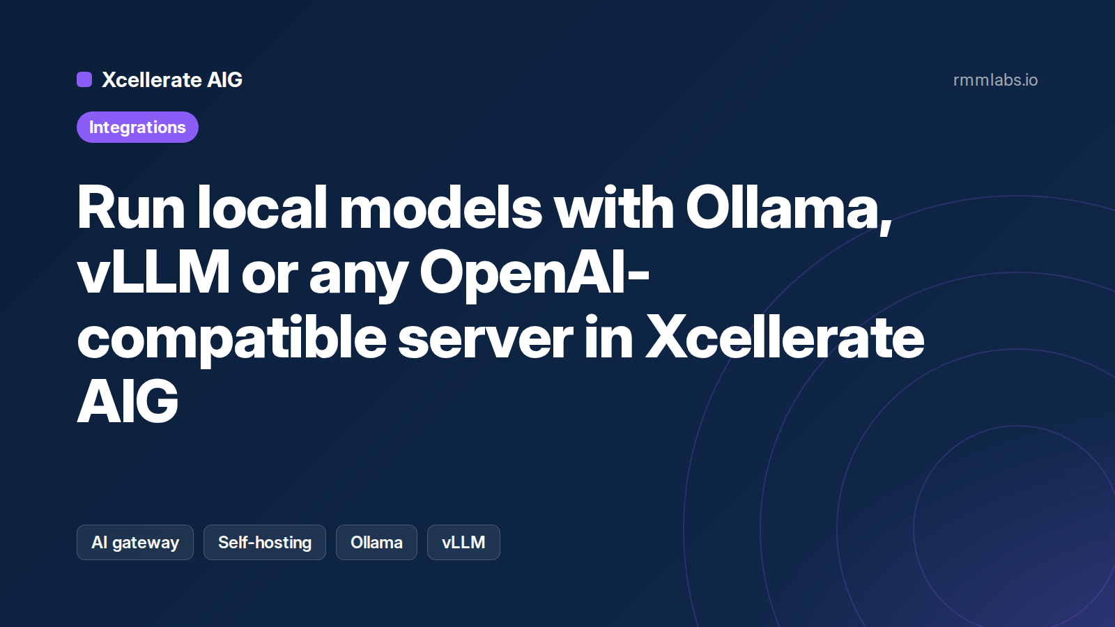 Run local models with Ollama, vLLM or any OpenAI-compatible server in Xcellerate AIG